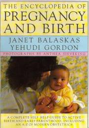 Cover of: The Encyclopedia of Pregnancy and Birth by Janet Balaskas, Yehudi Gordon