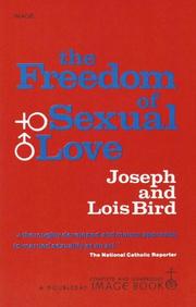 Cover of: The Freedom of Sexual Love by Joseph Bird, Lois Bird