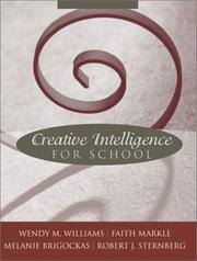 Cover of: Creative Intelligence for School by Wendy M. Williams, Faith Markle, Robert J. Sternberg, Melanie Brigockas
