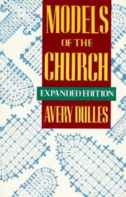 Cover of: Models of the Church by Avery Dulles