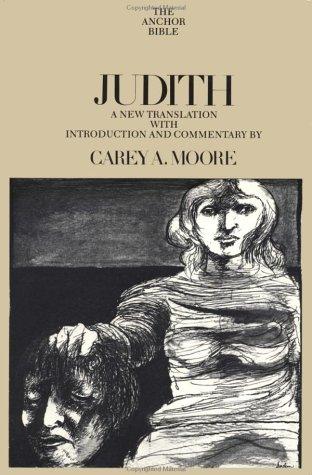 Judith by by Carey A. Moore.