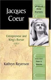 Cover of: Jacques Coeur: Entrepreneur and King's Bursar (Library of World Biography Series) (Library of World Biography)
