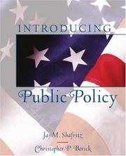 Cover of: Introducing Public Policy by Jay M. Shafritz, Christopher Borick