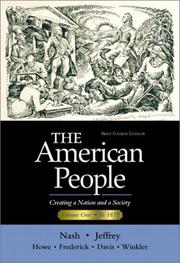 Cover of: The American People, Brief Edition: Creating a Nation and a Society, Vol. 1 (Chapters 1-16) Fourth Edition