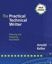 Cover of: The Practical Technical Writer by Arnold Keller