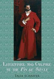 Literature and Culture at the Fin de Siècle by Talia Schaffer