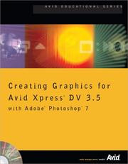 Cover of: Creating Graphics for Avid Xpress DV 3.5 with Adobe Photoshop