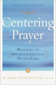 Cover of: Centering prayer: renewing an ancient Christian prayer form