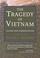 Cover of: The Tragedy of Vietnam