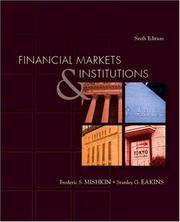 Cover of: Financial Markets and Institutions (6th Edition) by Frederic S. Mishkin, Stanley G. Eakins