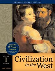 Cover of: Civilization in the West, Volume I (to 1715), Primary Source Edition (Book Alone) (6th Edition) (MyHistoryLab Series) by Mark A. Kishlansky, Patrick J. Geary, Patricia O'Brien