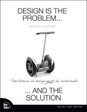 Cover of: Design is the Problem... and the Solution: The future of design must be sustainable