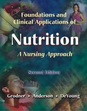 Foundations and clinical applications of nutrition by Michele Grodner, Sara Long, Ph.D. Anderson, Sandara, Ph.D. Deyong, Sandra Deyoung