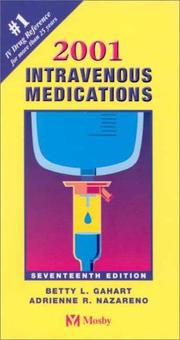 Cover of: Intravenous Medications by Betty L. Gahart, Adrienne Nazareno