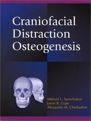 Craniofacial distraction osteogenesis by Mikhail L. Samchukov, Jason B. Cope, Alexander M. Cherkashin