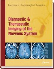 Imaging of the nervous system by Richard Latchaw, John Kucharczyk, Michael Moseley