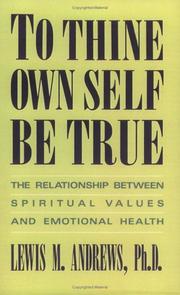 Cover of: To thine own self be true: the relationship between spiritual values and emotional health