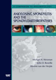 Ankylosing spondylitis and the spondyloarthropathies by Michael H. Weisman, John D. Reveille, Desiree van der Heijde