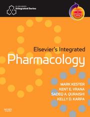 Elsevier's integrated pharmacology by Mark Kester, Kelly Dowhower Karpa, Sadeq Quraishi, Kent E. Vrana