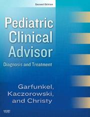 Cover of: Pediatric Clinical Advisor by Lynn C. Garfunkel, Jeffrey Kaczorowski, Cynthia Christy