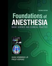 Cover of: Foundations of Anesthesia: Basic Sciences for Clinical Practice