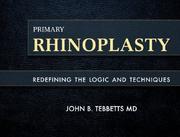 Cover of: Primary Rhinoplasty with DVD by John B. Tebbetts