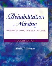 Cover of: Rehabilitation Nursing: Prevention, Intervention, and Outcomes (REHABILITATION NURSING: PROCESS & APPLICATION ( HOEMAN)) by Shirley P. Hoeman