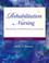 Cover of: Rehabilitation Nursing: Prevention, Intervention, and Outcomes (REHABILITATION NURSING: PROCESS & APPLICATION ( HOEMAN))