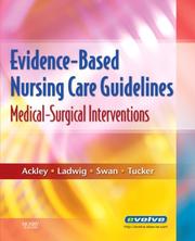 Cover of: Evidence-Based Nursing Care Guidelines: Medical-Surgical Interventions (Evidence-Based Nursing Care Guidelines)