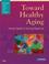 Cover of: Toward Healthy Aging