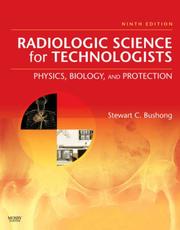 Cover of: Radiologic Science for Technologists: Physics, Biology, and Protection (Radiologic Science for Technologists: Phys, Biol & Protectio)