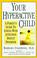 Cover of: Your hyperactive child