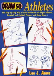 Cover of: Draw 50 Athletes: The Step-by-Step Way to Draw Wrestlers and Figure Skaters, Baseball and Football Players, and Many More... (Draw 50)