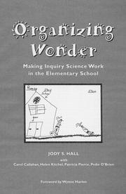 Cover of: Organizing wonder: making inquiry science work in the elementary school