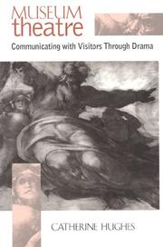 Cover of: Museum theatre: communicating with visitors through drama