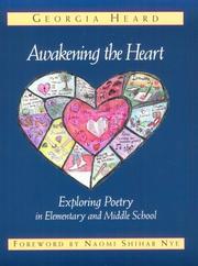 Cover of: Awakening the Heart: Exploring Poetry in Elementary and Middle School
