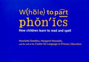 Cover of: Whole to Part Phonics by Henrietta Dombey, Margaret Moustafa, Myra Barrs, Helen Bromley, Sue Ellis, Clare Kelly