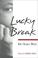 Cover of: Lucky Break