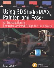 Cover of: Using 3D Studio MAX, Painter, and Poser: An Introduction to Computer-Assisted Design for the Theatre