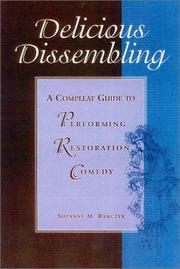 Cover of: Delicious dissembling: a compleat guide to performing restoration comedy
