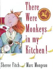 Cover of: There Were Monkeys In My Kitchen by Sheree Fitch