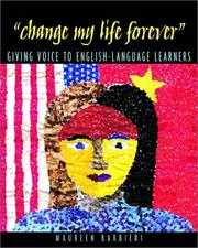 Cover of: Change my life forever: giving voice to English-language learners