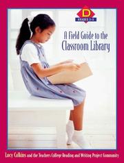 Cover of: A Field Guide to the Classroom Library D by Lucy Calkins, The Teachers College Reading and Writing Project