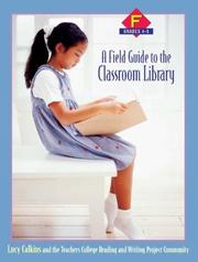 Cover of: A Field Guide to the Classroom Library F by Lucy Calkins, The Teachers College Reading and Writing Project