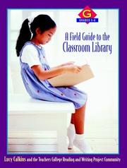 Cover of: A Field Guide to the Classroom Library G by Lucy Calkins, The Teachers College Reading and Writing Project