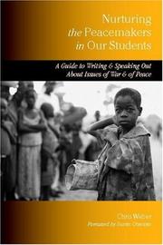 Cover of: Nurturing the Peacemakers in Our Students: A Guide to Writing and Speaking Out About Issues of War and of Peace
