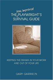 Cover of: The new, improved playwright's survival guide by Gary Garrison