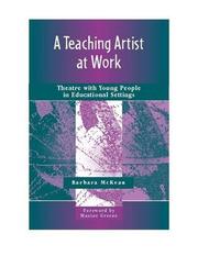 Cover of: Teaching Artist at Work, A: Theatre with Young People in Educational Settings