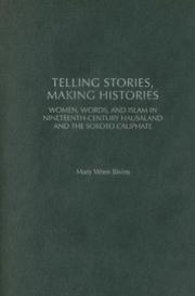 Cover of: Telling Stories, Making Histories: Women, Words, and Islam in Nineteenth-Century Hausaland and the Sokoto Caliphate (Social History of Africa)
