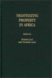 Negotiating property in Africa by Kristine Juul, Christian Lund